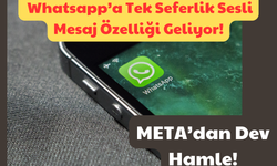 Meta’dan Dev Hamle: Whatsapp’a Tek Seferlik Sesli Mesaj Özelliği Geliyor!