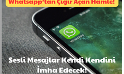 Whatsapp’tan Çığır Açan Hamle: Sesli Mesajlar Kendi Kendini İmha Edecek!