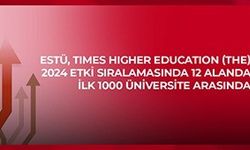 ESTÜ, Times Higher Education (THE) 2024 Etki Sıralaması’nda 12 alanda ilk bin üniversite arasında