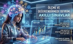 Sınav Dünyasında Devrim: Yapay Zekâ Değil, "Akıllı Ölçme" Dönemi!