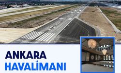 Başkent Semalarında Tarihi Dönüşüm: Ankara Havalimanı Yeniden Doğdu