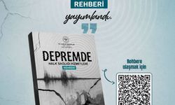 Depremde Halk Sağlığı Hizmetleri Rehberi Yayımlandı
