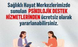 Sağlıklı Hayat Merkezlerinde Psikolojik Destek Sunuluyor