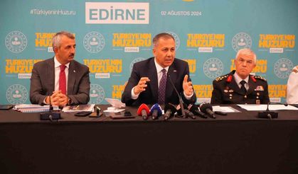 Bakan Yerlikaya: "Edirne’de şu anda organize suç örgütü yok"