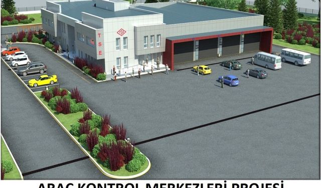 9 ilde araç kontrol merkezi açılacak