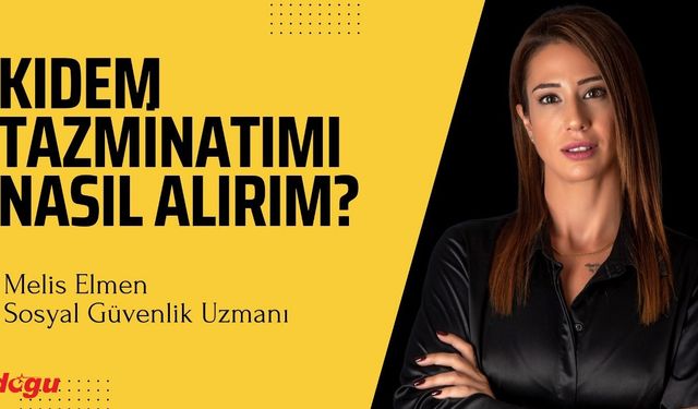 Kıdem tazminatımı nasıl alırım?