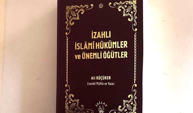 "İzahlı İslami Hükümler ve Önemli Öğütler"