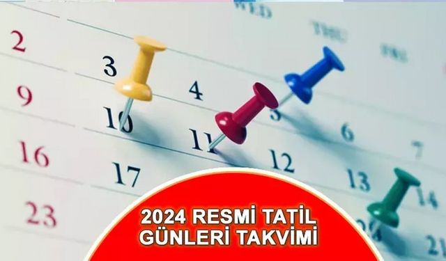 2024'ün resmi tatil günleri ne zaman?