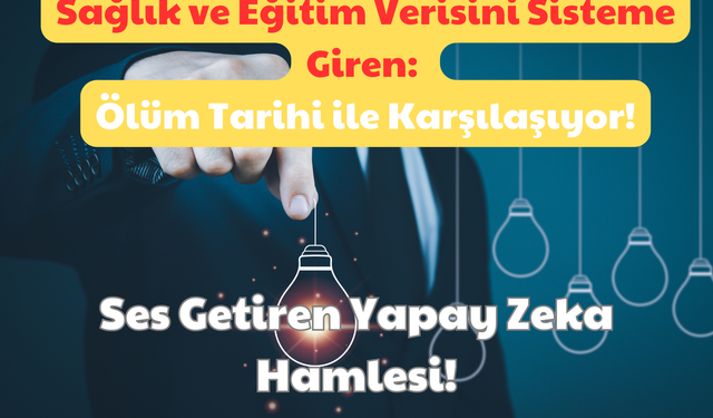 Sağlık ve Eğitim Verisini Sisteme Giren: Ölüm Tarihi ile Karşılaşıyor!