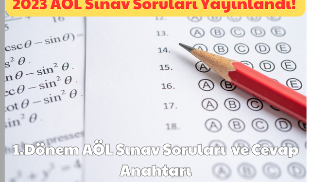 2023 AÖL Sınav Soruları Yayınlandı: 1.Dönem AÖL Sınav Soruları!