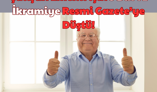 Çalışan Emekli için 5 Bin TL İkramiye: Resmi Gazete’ye Düştü!