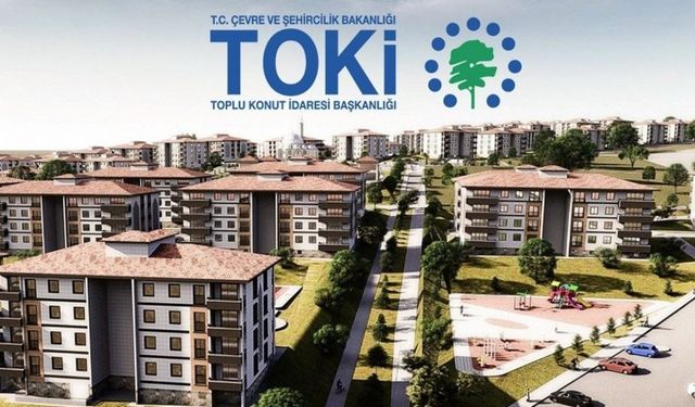 TOKİ'nin 32 ilde ayda 4 bin TL taksitle ev satışları başlıyor