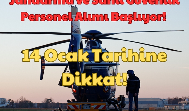 Jandarma ve Sahil Güvenlik Personel Alımı Başlıyor: 14 Ocak Tarihine Dikkat!