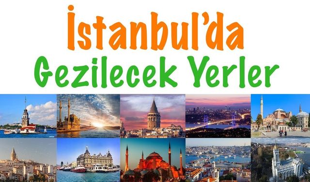 İstanbul’da Mutlaka Görmeniz Gereken 31 Tarihi Mekan