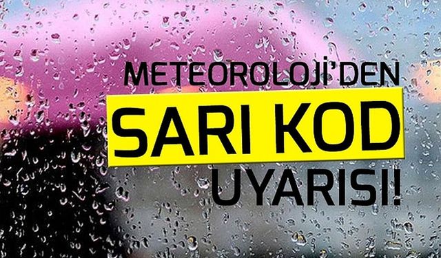 18 il için sarı kodlu uyarı yapıldı