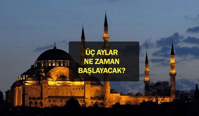 2024 üç aylar ne zaman başlıyor?