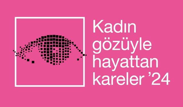 Kadın Gözüyle Hayattan Kareler’e Başvurular Devam Ediyor