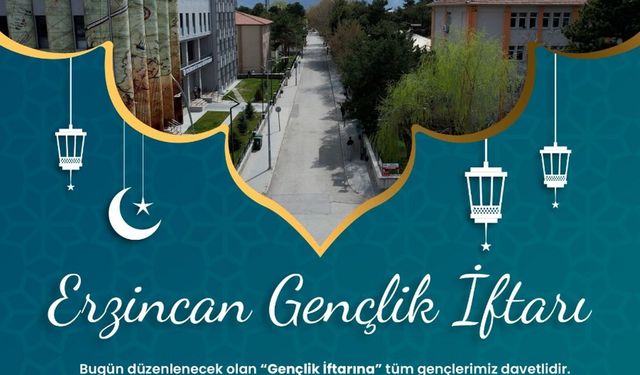 Erzincan Gençlik İftarına Davetlisiniz!