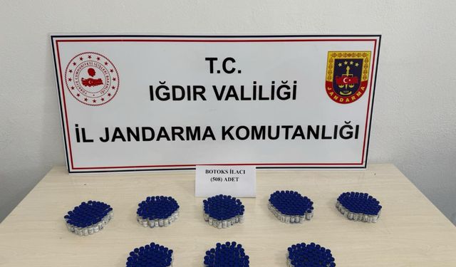 Iğdır'da 508 kaçak botoks ilacı ele geçirildi