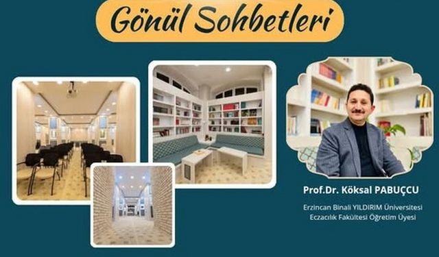 Gönül Sohbetleri programında bu hafta Prof. Dr. Köksal Pabuçcu konuşacak