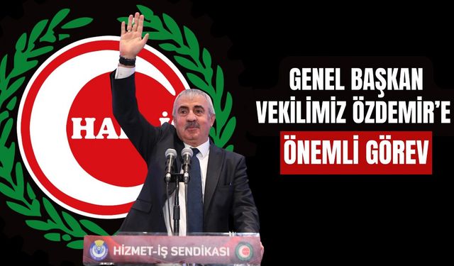 Halil Özdemir, HAK-İŞ Genel Başkan Yardımcılığına Atandı