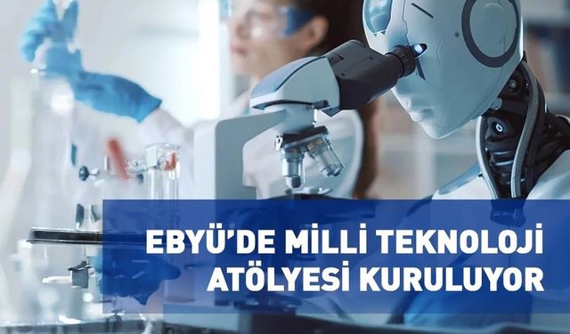 EBYÜ’den 30 Milyon TL’lik Dev Teknoloji Hamlesi