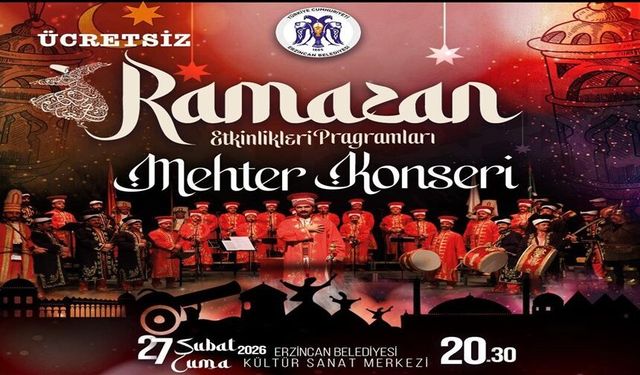 Erzincan’da Ramazan Coşkusu Mehter Konseriyle Şenleniyor