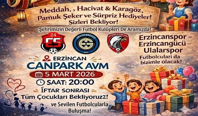 Erzincan’da Çocuklara Ramazan Coşkusu: Eğlence ve Sürprizler Canpark’ta