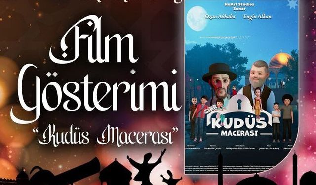 “Kudüs Macerası” Erzincan’da Gösterilecek