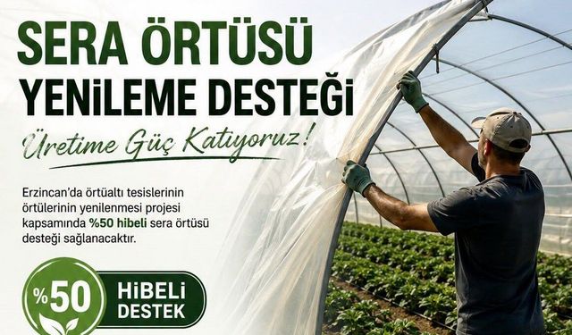 Erzincan'da Üreticilere Müjde: Seralar Yeniden Hayat Buluyor!