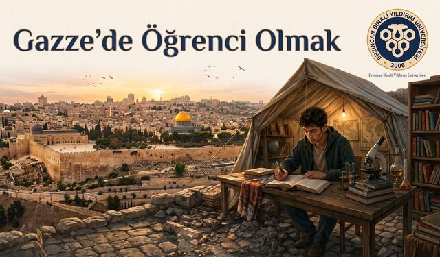 "Gazze’de Öğrenci Olmak" Erzincan’da Konuşulacak