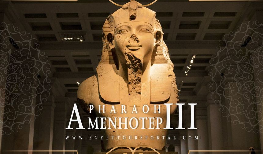 Kültür festivali: Firavun III. Amenhotep TOP 10