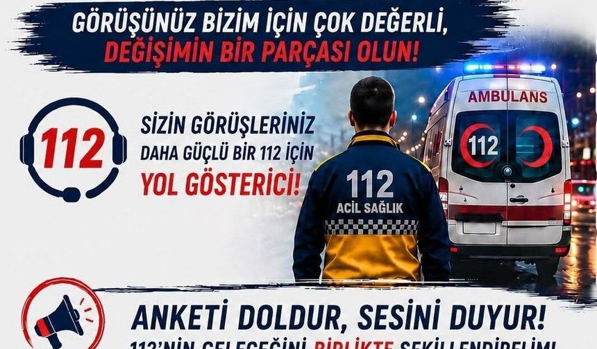 112'nin Sorunları Doğrudan Çalışana Soruluyor