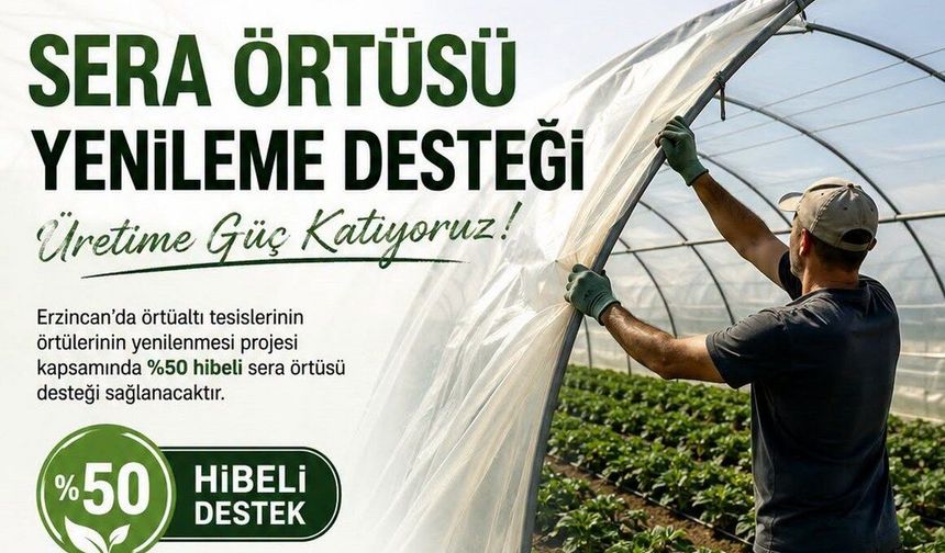 Erzincan'da Üreticilere Müjde: Seralar Yeniden Hayat Buluyor!