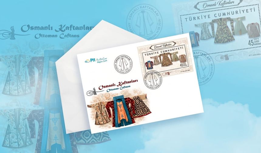 Osmanlı Kaftanları Anma Pulu Tedavüle Sunuldu