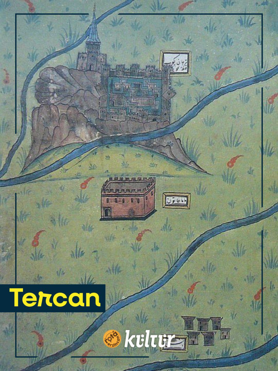 Matrakçı Nasuh’un Minyatüründe 1534 Yılının Erzincan’ı 3