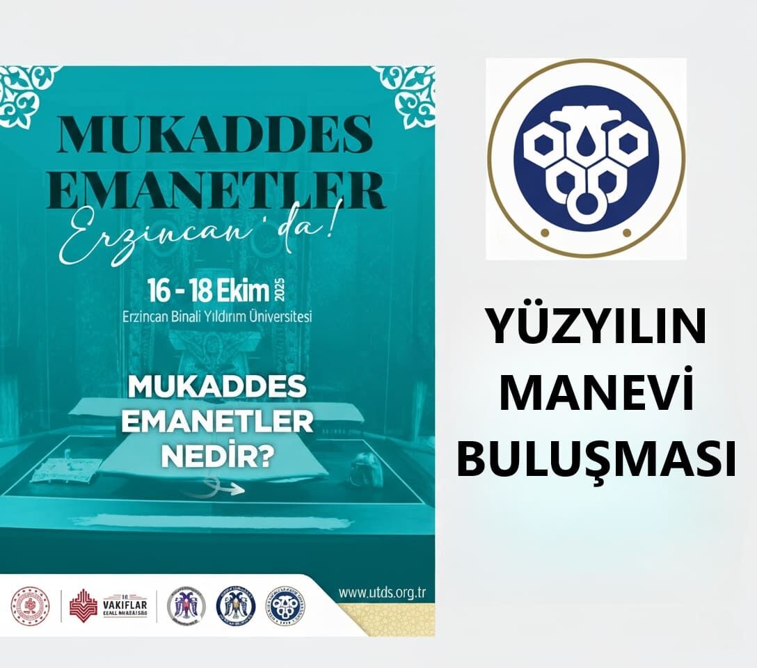YÜZYILIN MANEVİ BULUŞMASI: MUKADDES EMANETLER ERZİNCAN'DA!